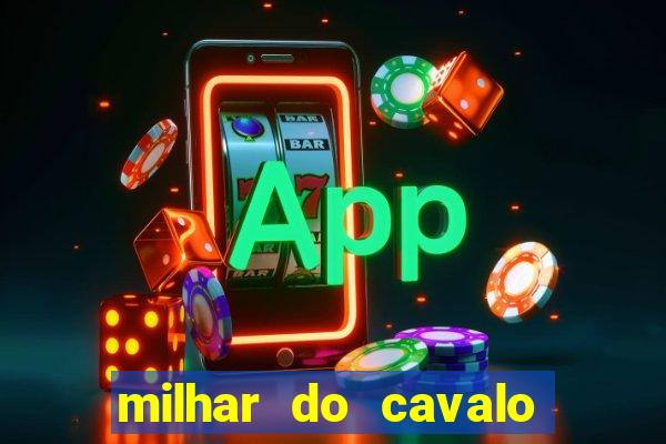 milhar do cavalo que mais sai